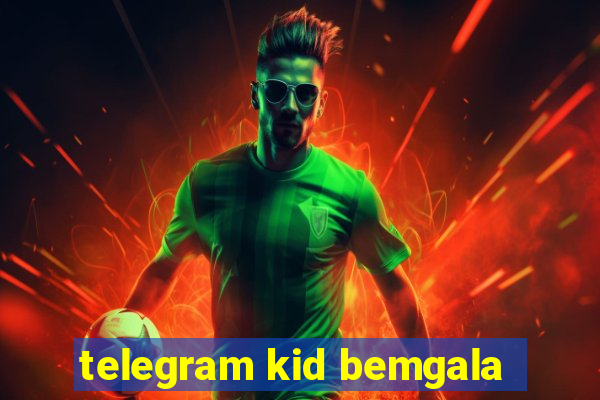 telegram kid bemgala